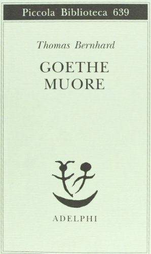 Goethe muore (Piccola biblioteca Adelphi) von Adelphi
